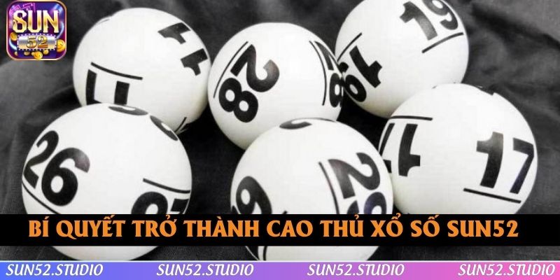 Áp dụng các bí quyết để trở thành bậc thầy trong xổ số