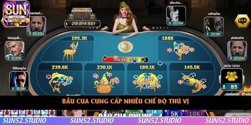Bầu cua cung cấp nhiều chế độ thú vị