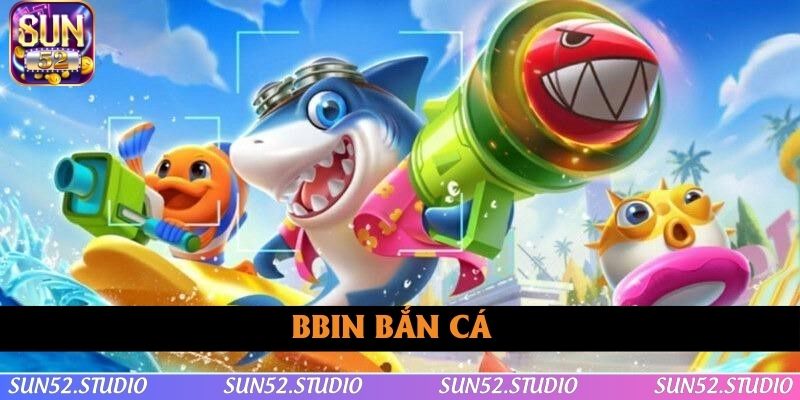 BBIN Bắn Cá