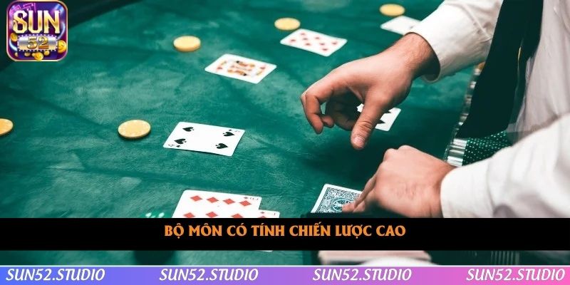 Bộ môn có tính chiến lược cao