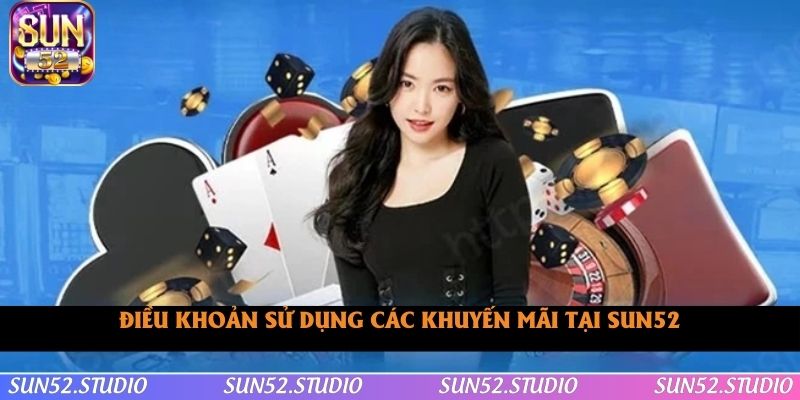 Điều khoản sử dụng khuyến mãi tại SUN52