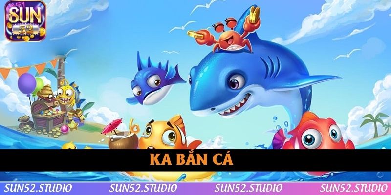 KA Bắn Cá