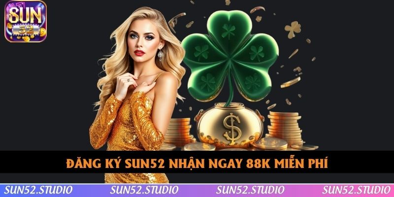 Đăng ký liền tay nhận ngay 88K miễn phí