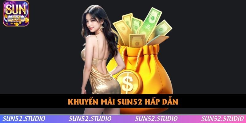 Tìm hiểu nhanh về sự kiện khuyến mãi SUN52