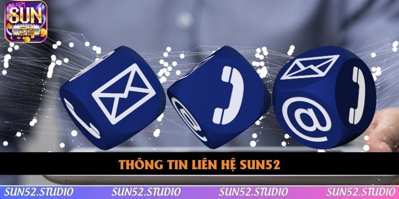 Thông tin sơ lược về cách liên hệ SUN52 Thông tin sơ lược về cách liên hệ SUN52