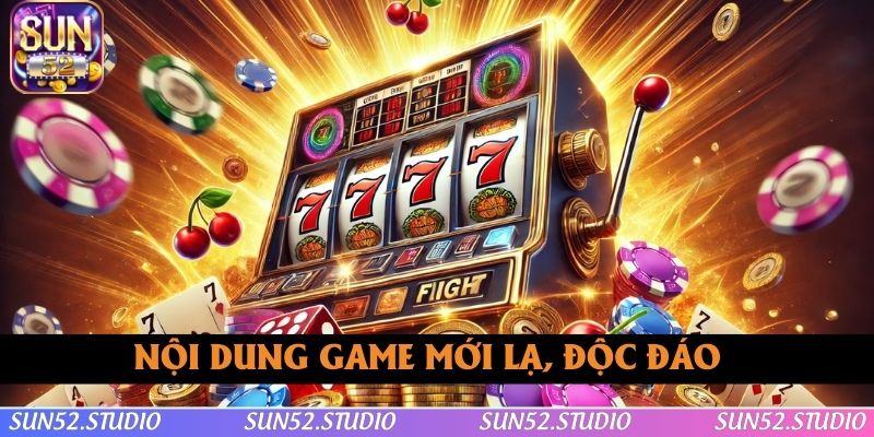 Nội dung game mới lạ, độc đáo Nội dung game mới lạ, độc đáo