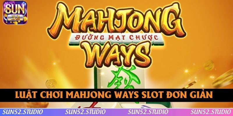 Luật chơi Mahjong Ways Slot đơn giản