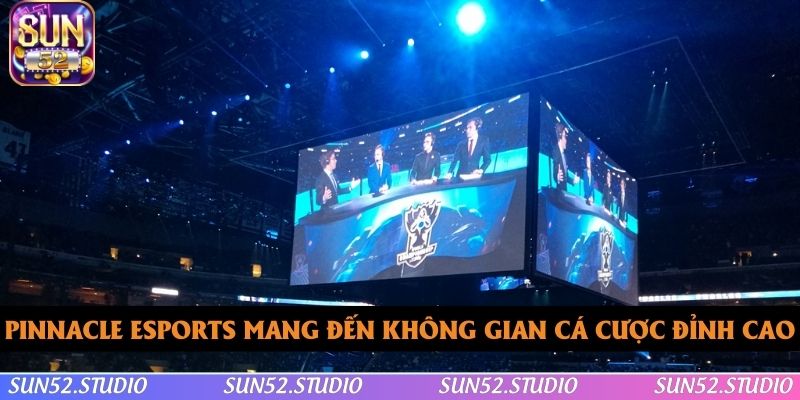 Pinnacle Esports mang đến không gian cá cược đỉnh cao Pinnacle Esports mang đến không gian cá cược đỉnh cao