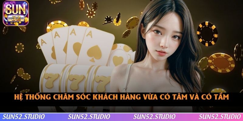 Hệ thống chăm sóc khách hàng vừa có tâm và có tầm