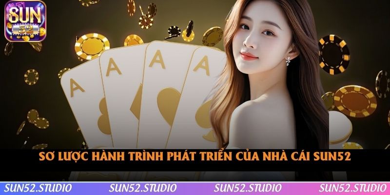 Sơ lược hành trình phát triển của cổng game SUN52